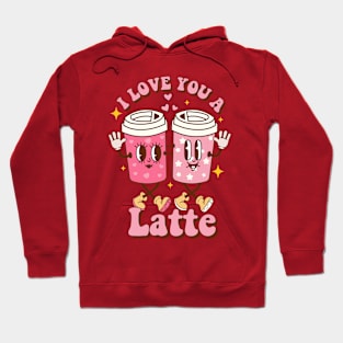 I Love You A Latte Hoodie